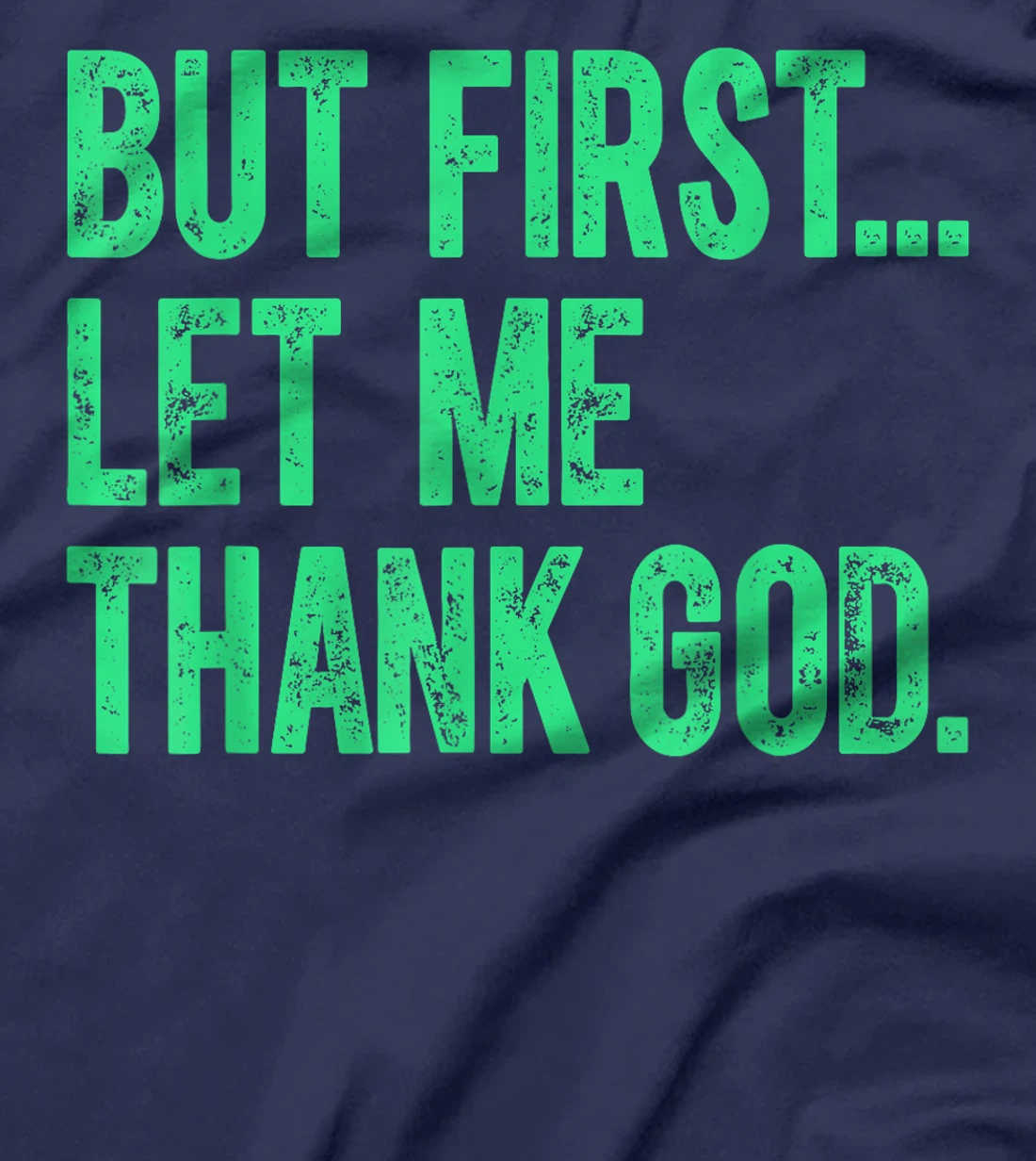 But First Let Me Thank God Vintage Christian Jesus Saying T-Shirt