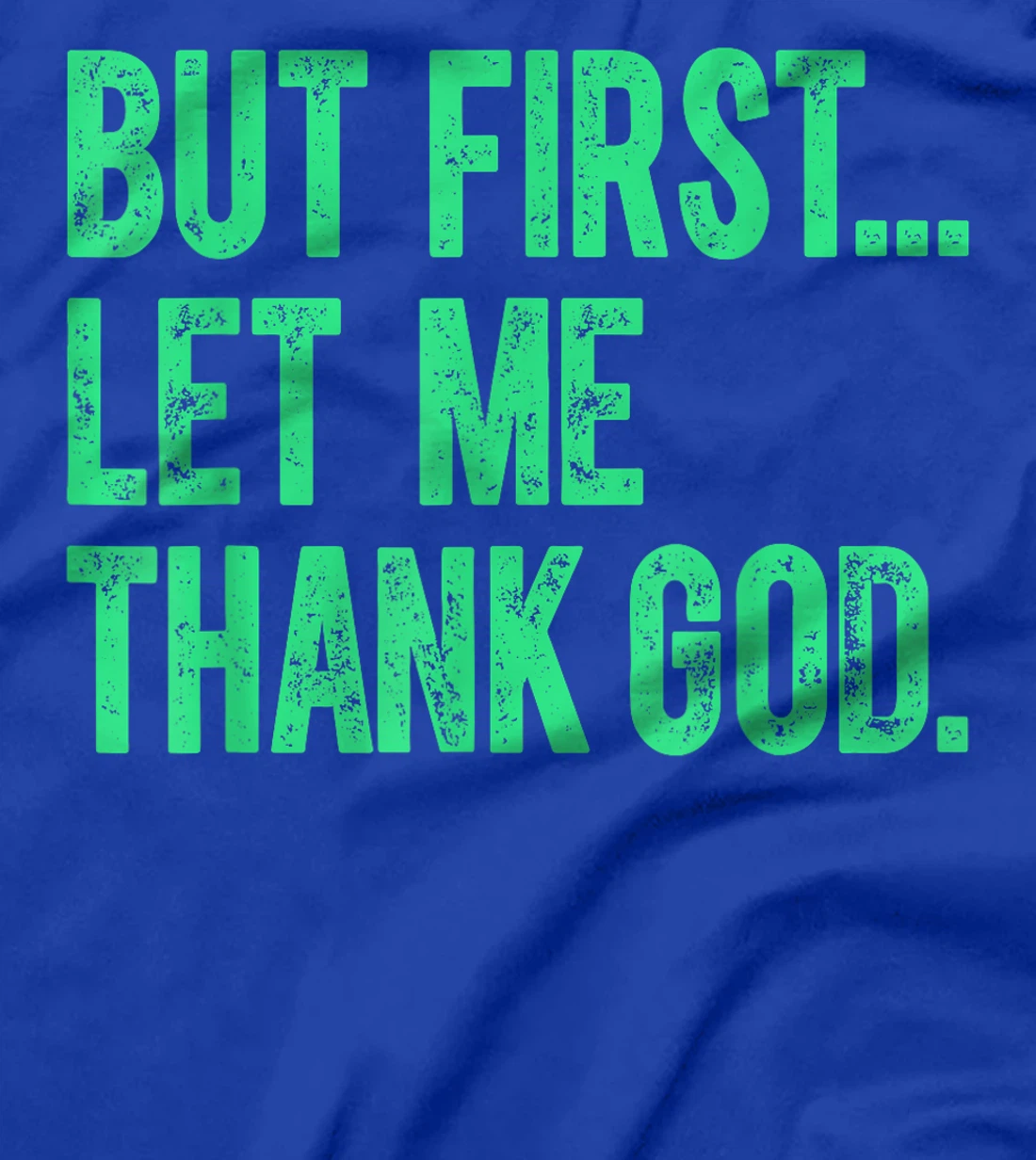 But First Let Me Thank God Vintage Christian Jesus Saying T-Shirt