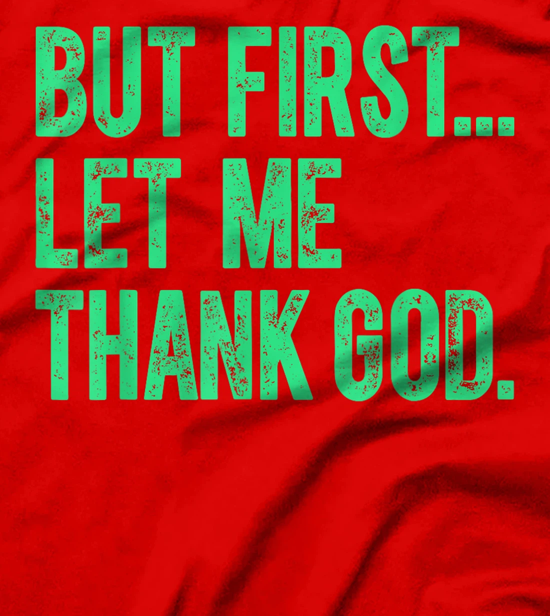 But First Let Me Thank God Vintage Christian Jesus Saying T-Shirt
