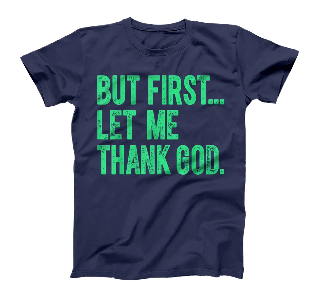 But First Let Me Thank God Vintage Christian Jesus Saying T-Shirt