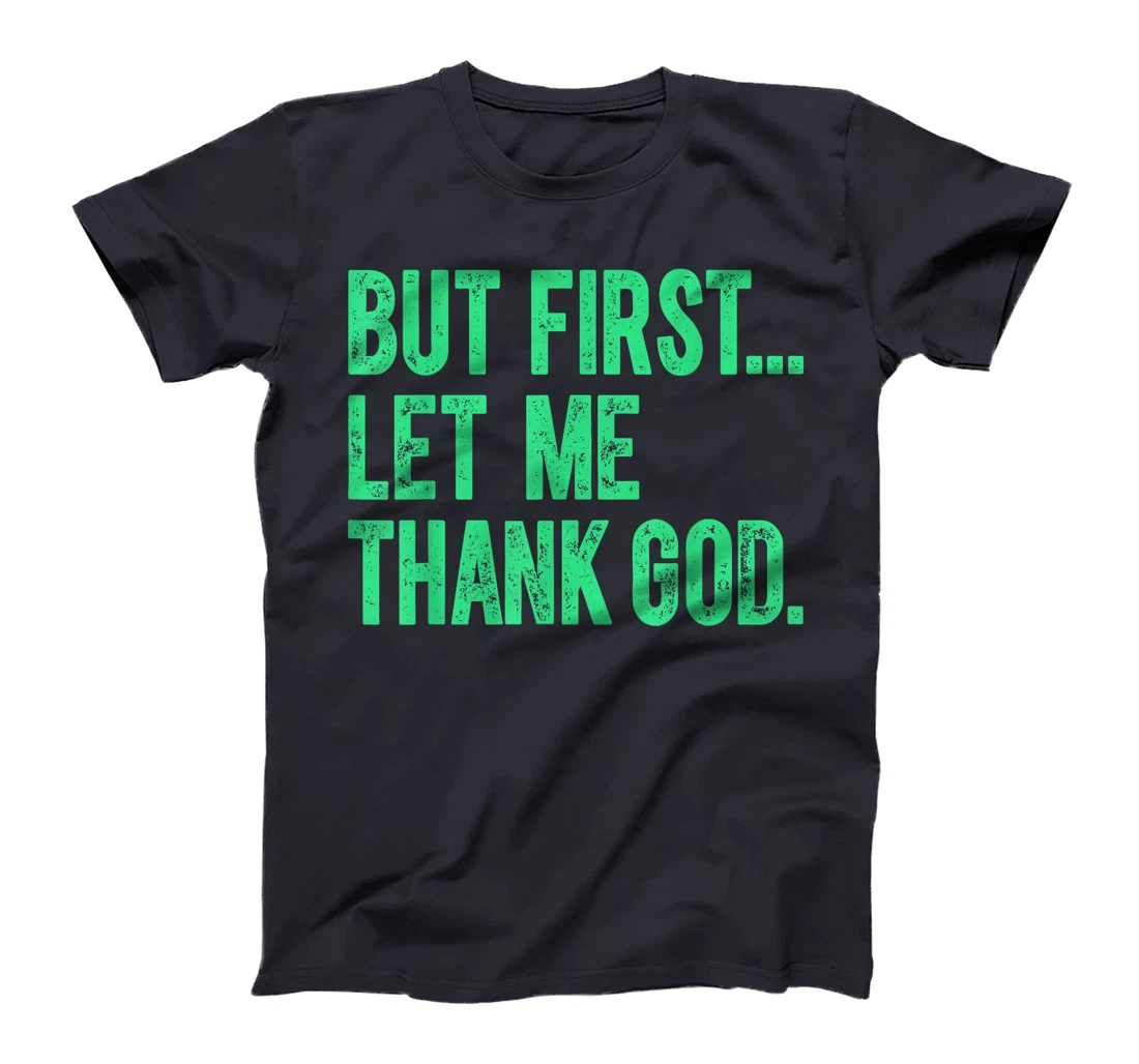 But First Let Me Thank God Vintage Christian Jesus Saying T-Shirt