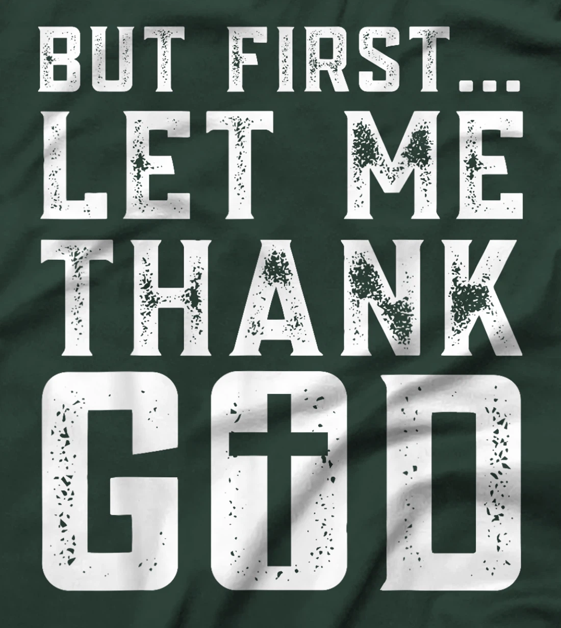 But First Let Me Thank God Funny Thanks Blessed Christian T-Shirt