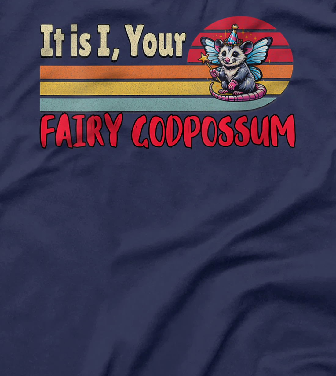 Womens It Is I Your Fairy Godpossum Fairy God Possum Meme T-Shirt