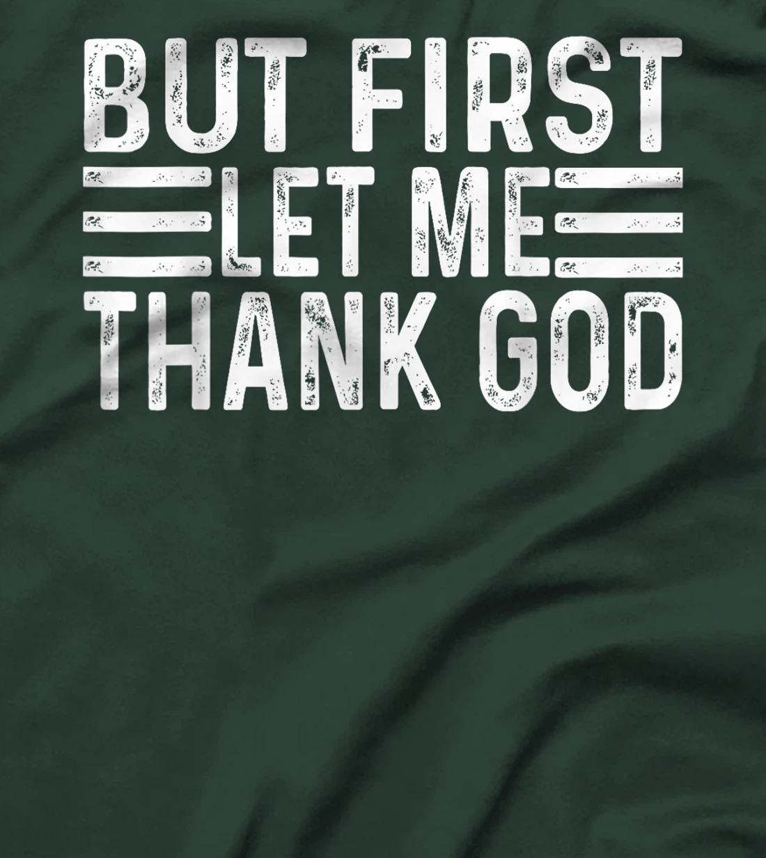 But First Let Me Thank God vintage T-Shirt