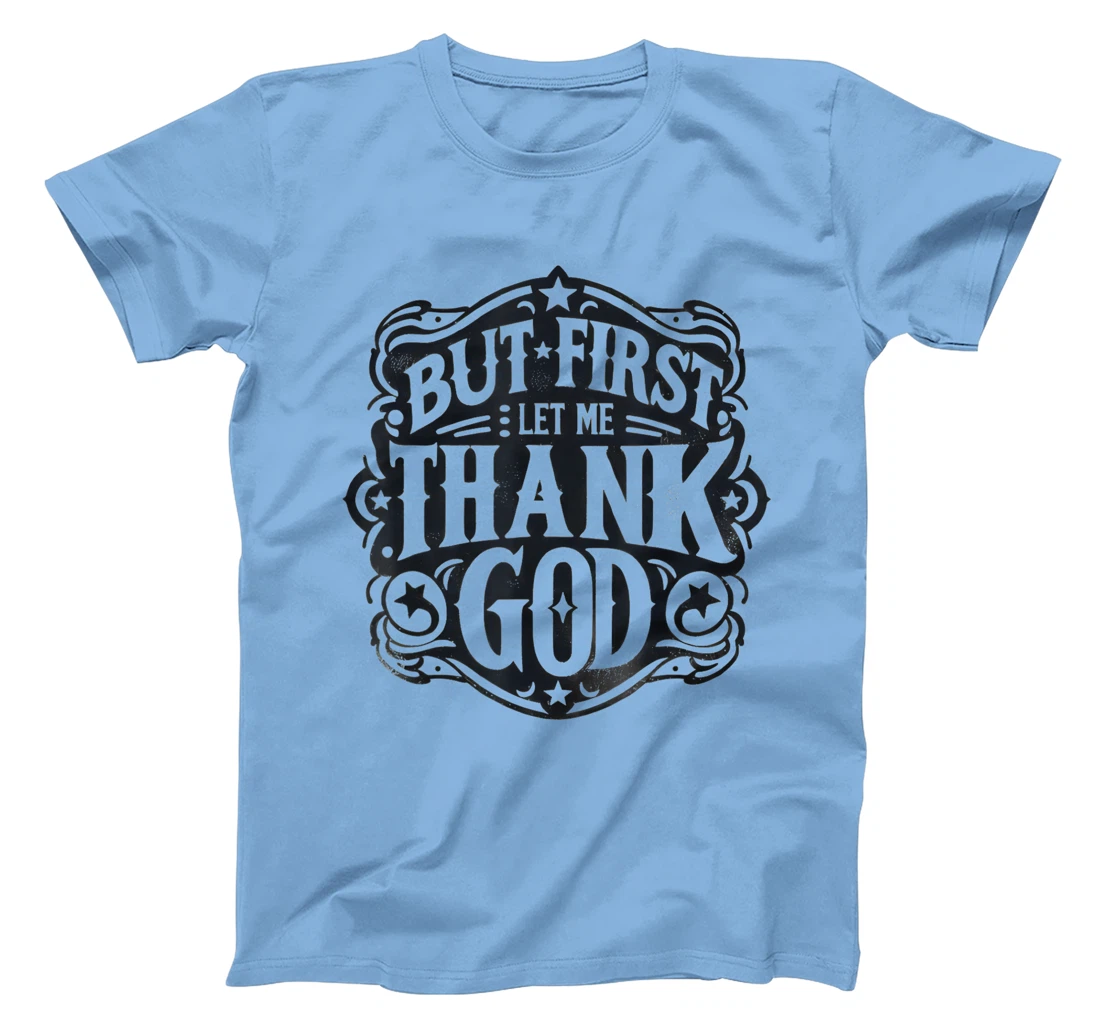 But First Let Me Thank God Vintage T-Shirt