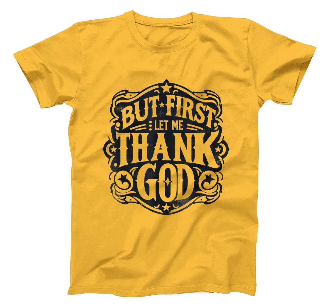 But First Let Me Thank God Vintage T-Shirt