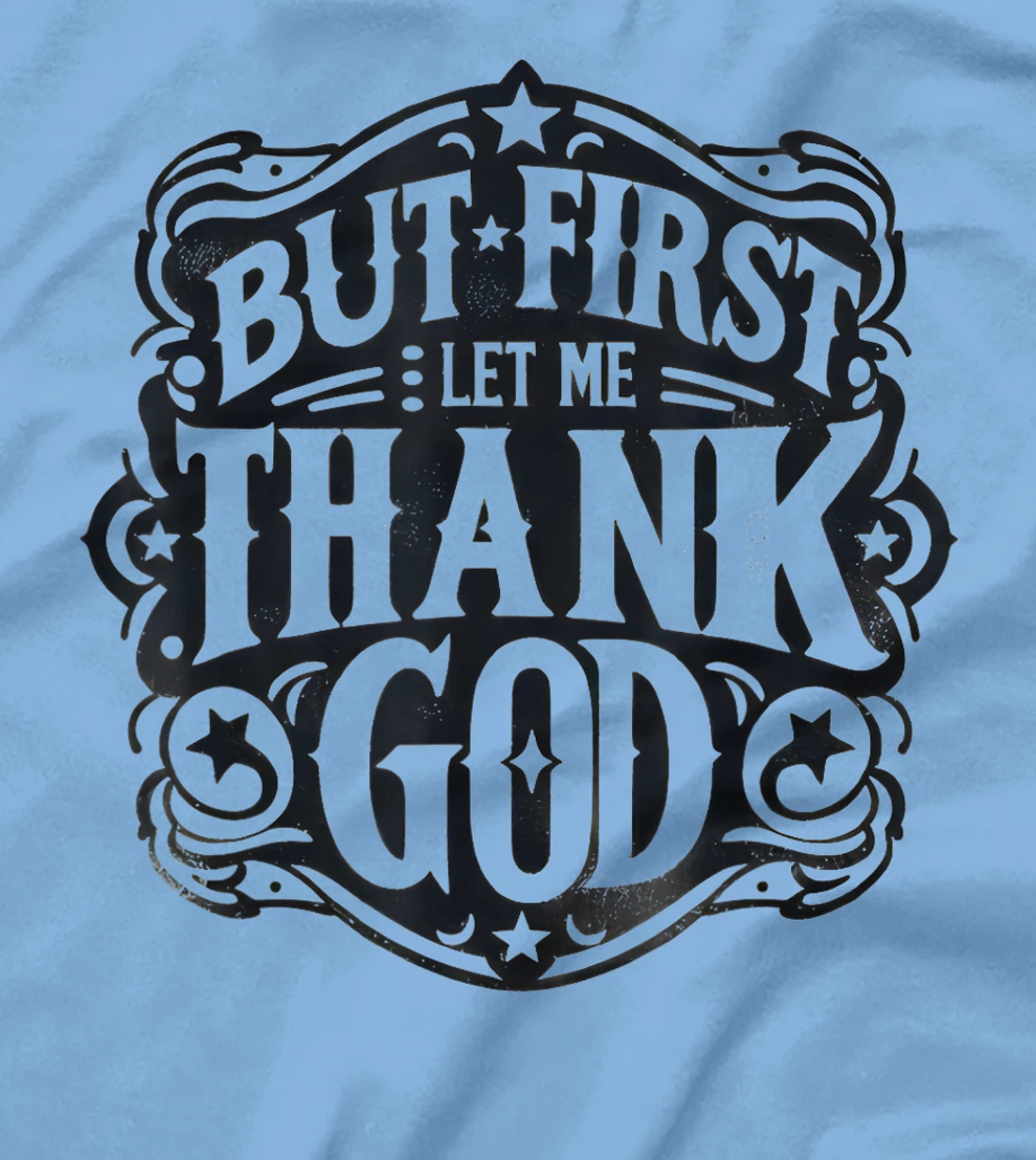 But First Let Me Thank God Vintage T-Shirt