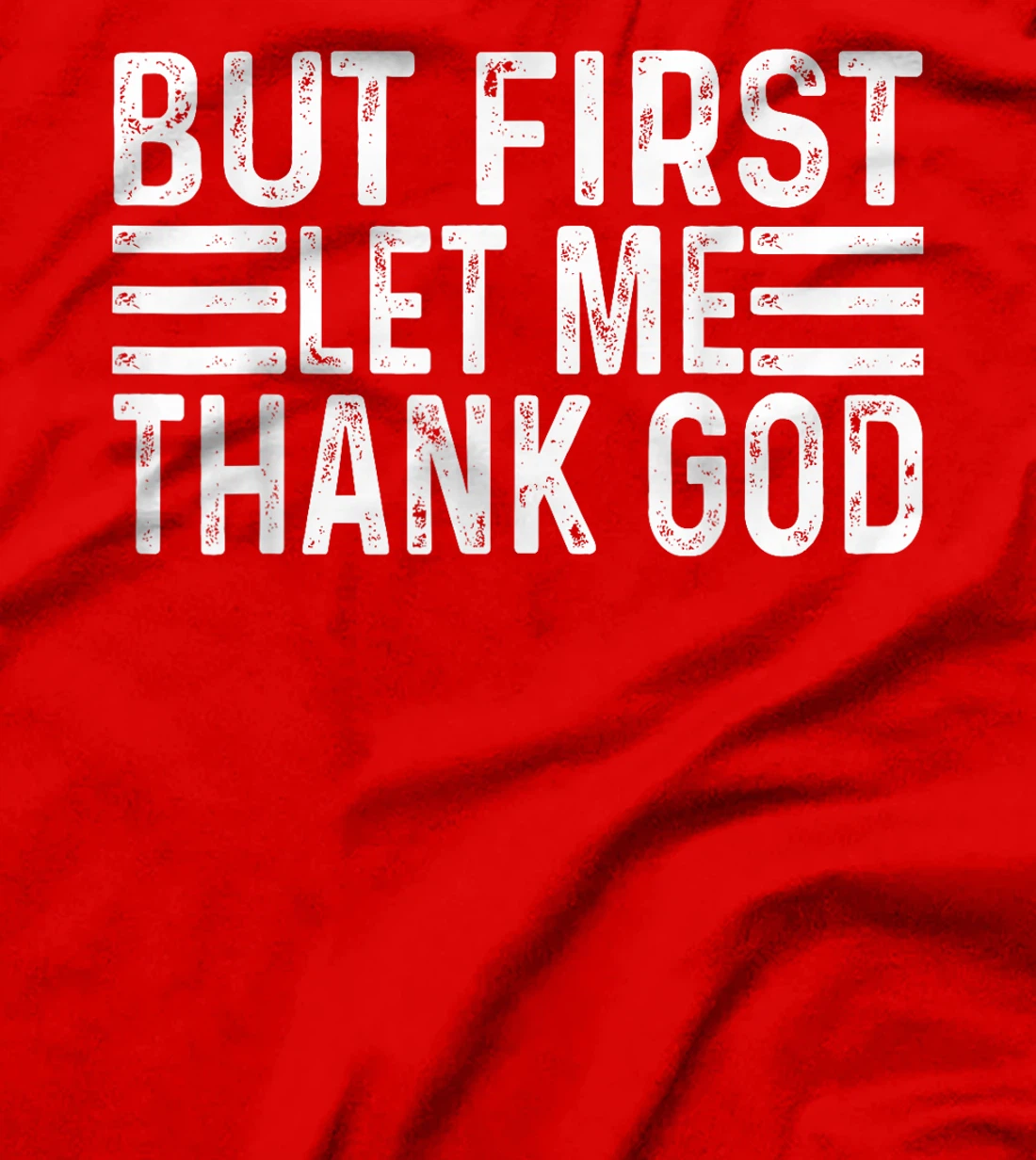 But First Let Me Thank God vintage T-Shirt