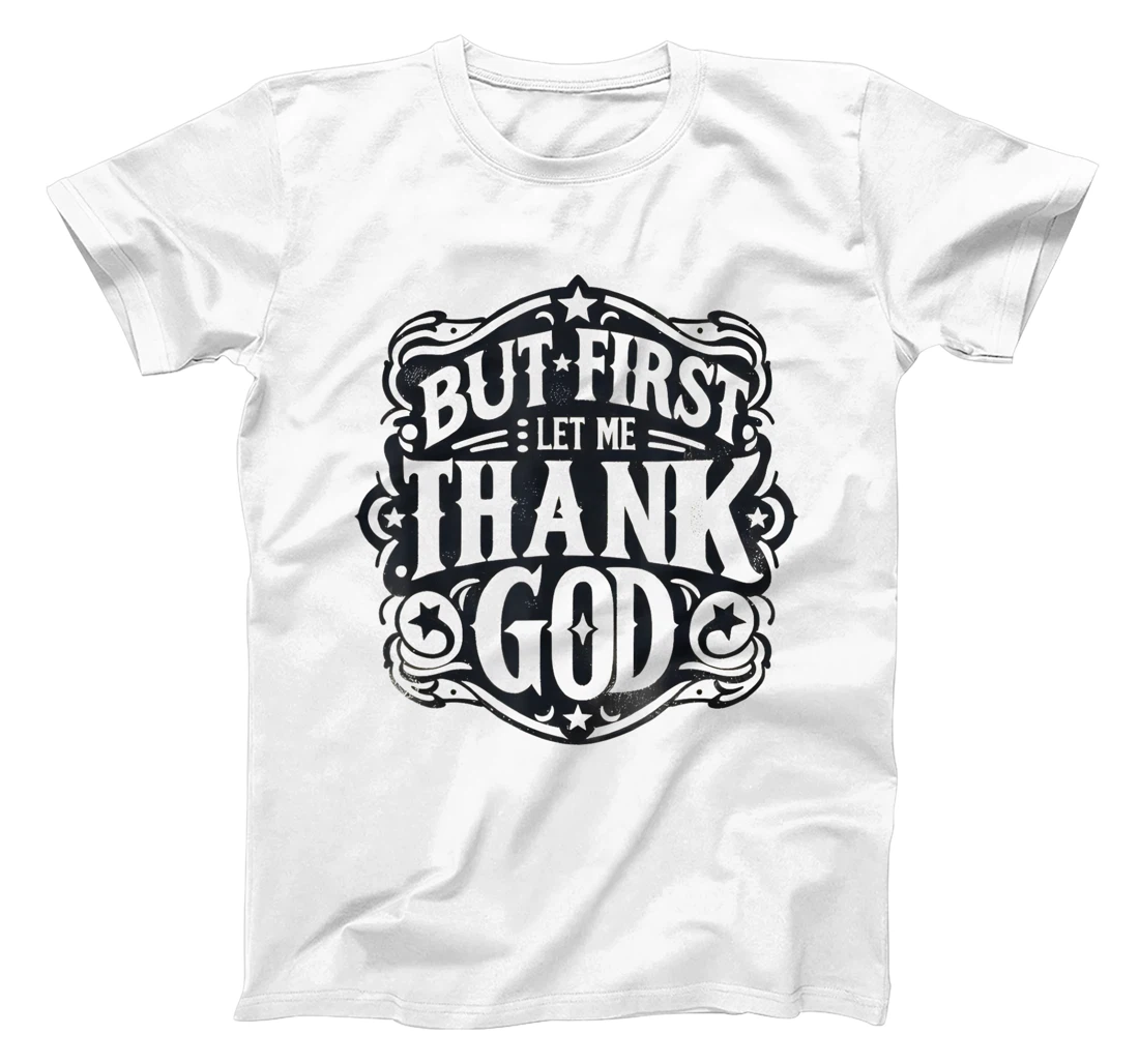 But First Let Me Thank God Vintage T-Shirt