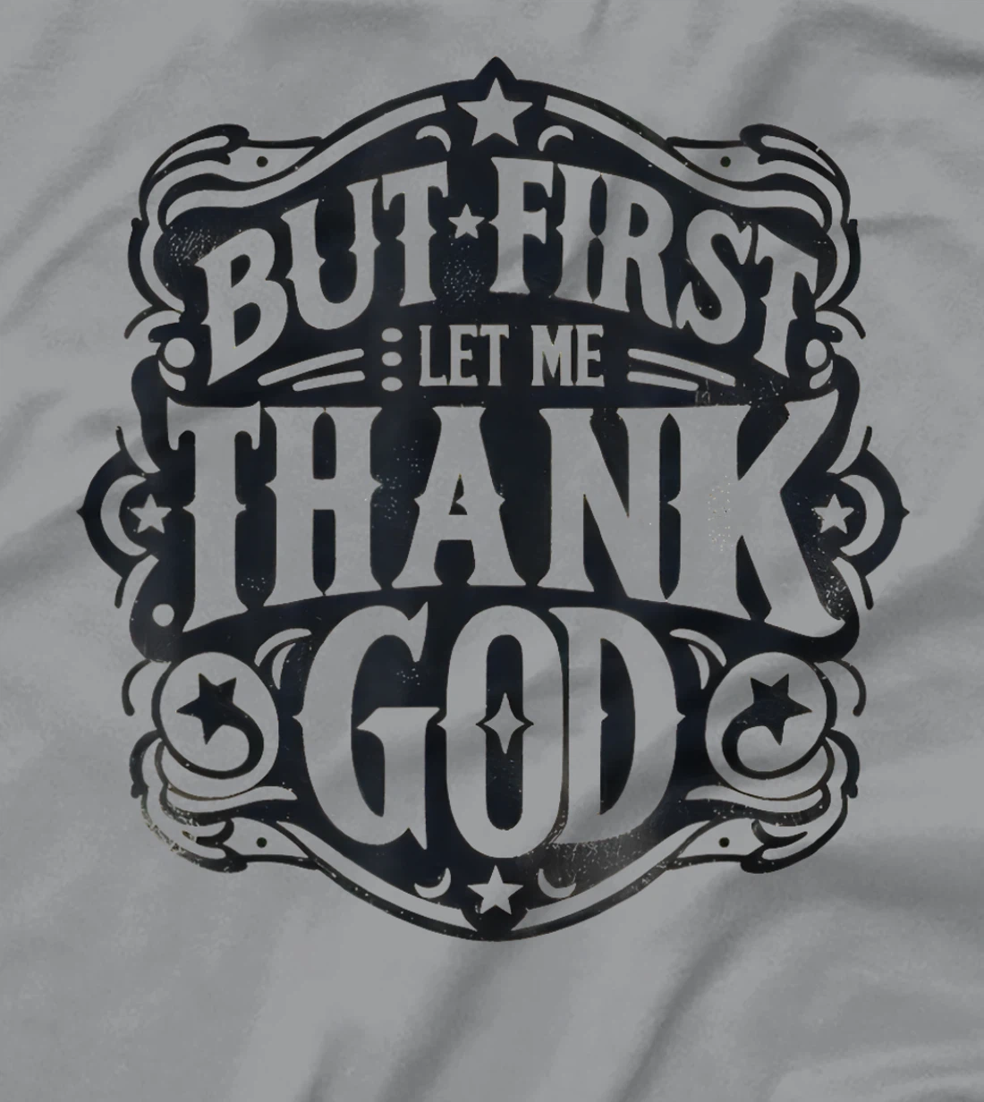 But First Let Me Thank God Vintage T-Shirt