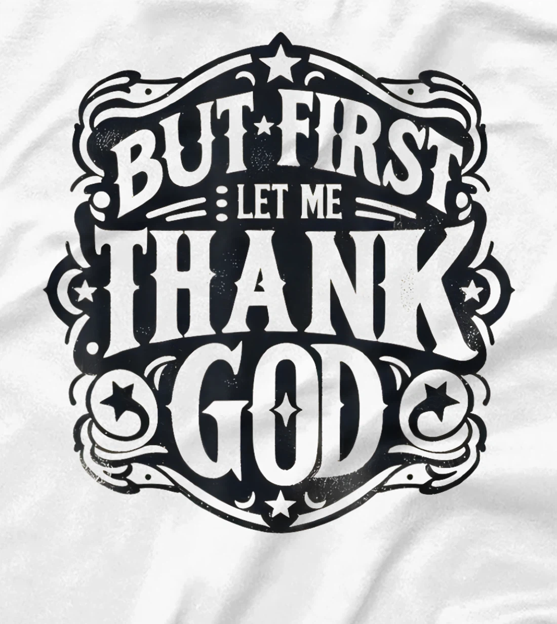 But First Let Me Thank God Vintage T-Shirt