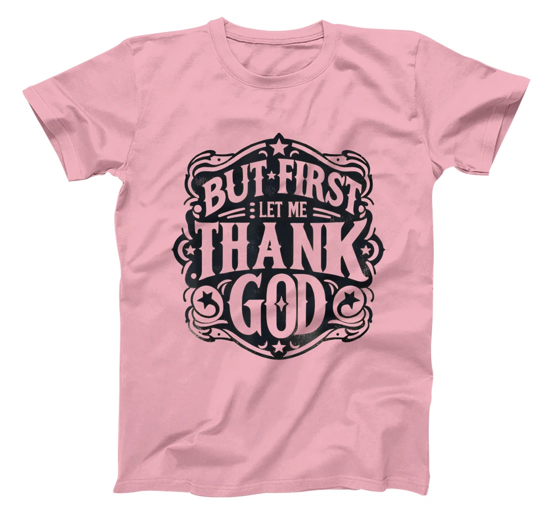 But First Let Me Thank God Vintage T-Shirt