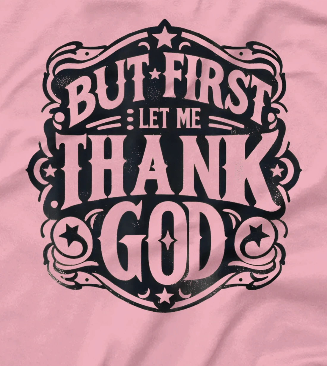 But First Let Me Thank God Vintage T-Shirt