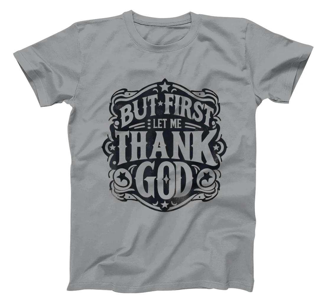 But First Let Me Thank God Vintage T-Shirt