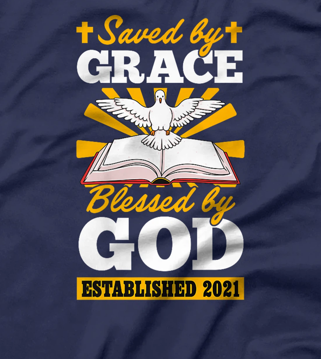 Womens Saved By Grace Blessed By God Established 2021 Birth Year T-Shirt