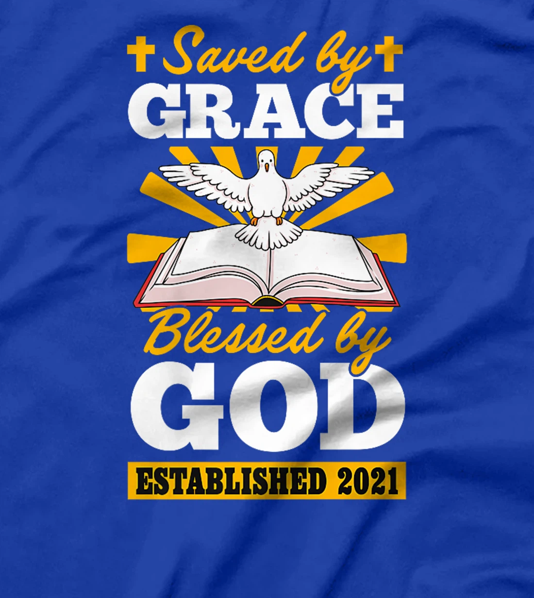 Womens Saved By Grace Blessed By God Established 2021 Birth Year T-Shirt