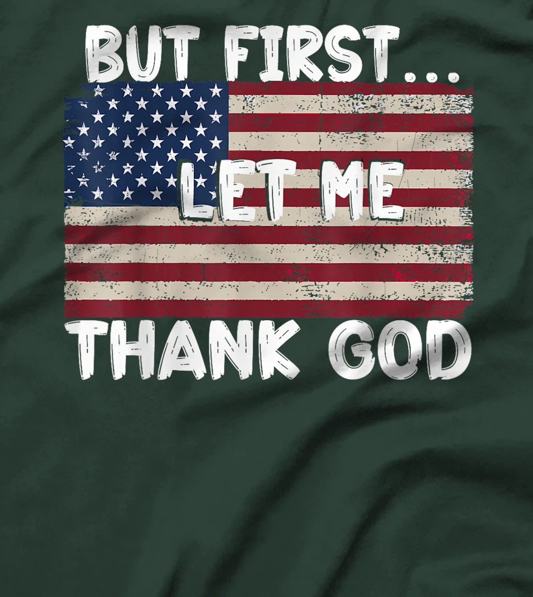 But First Let Me Thank God T-Shirt