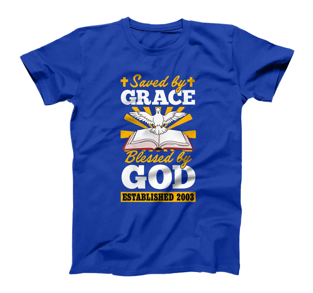 Saved By Grace Blessed By God Established 2003 Birth Year Premium T-Shirt