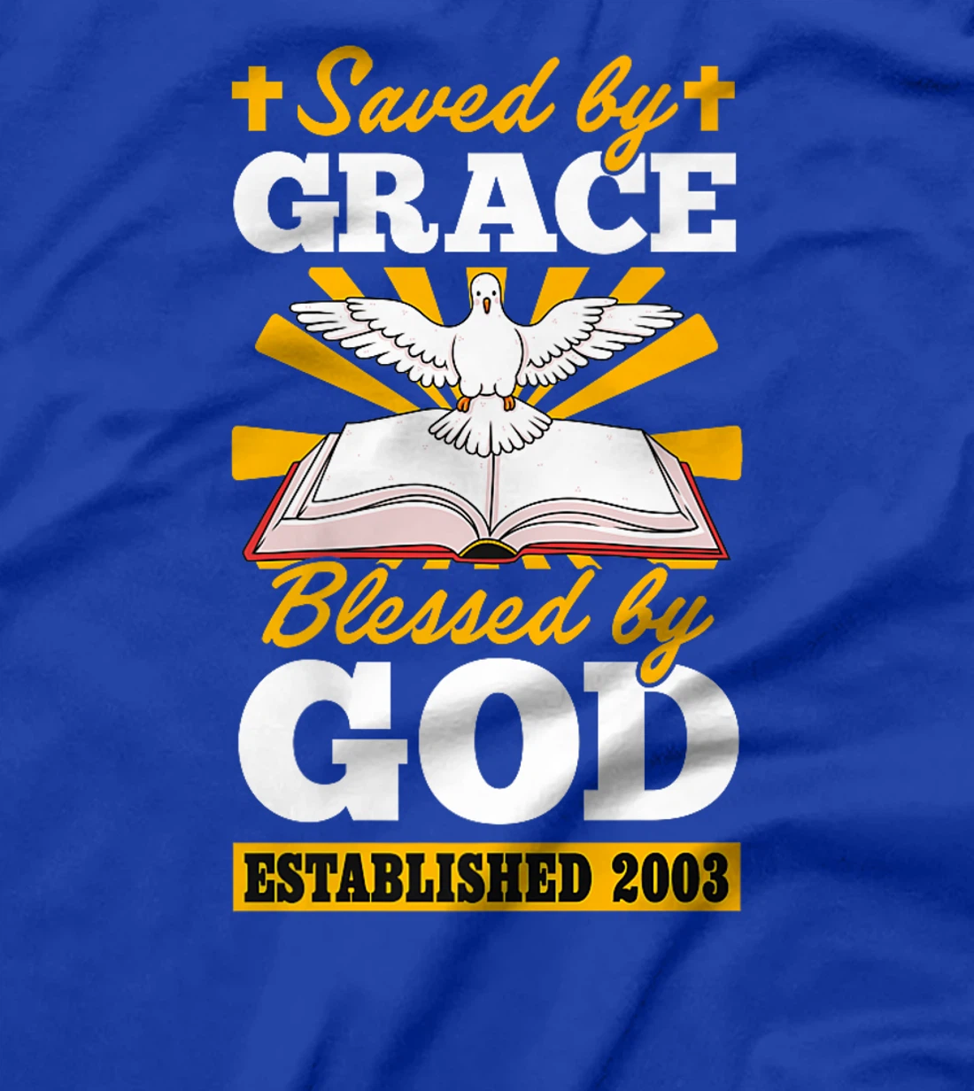 Saved By Grace Blessed By God Established 2003 Birth Year Premium T-Shirt