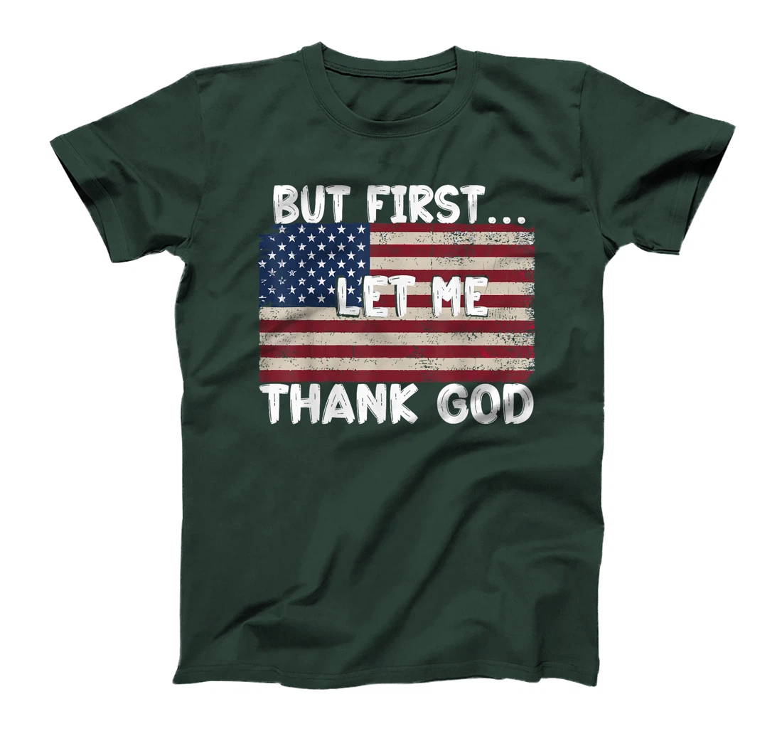 But First Let Me Thank God T-Shirt