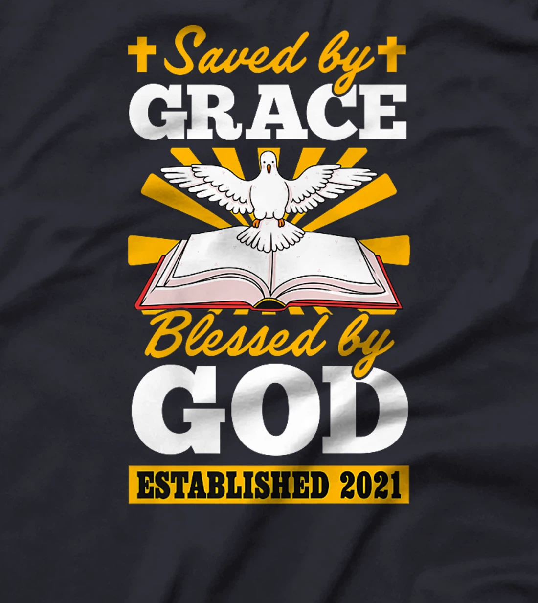 Womens Saved By Grace Blessed By God Established 2021 Birth Year T-Shirt