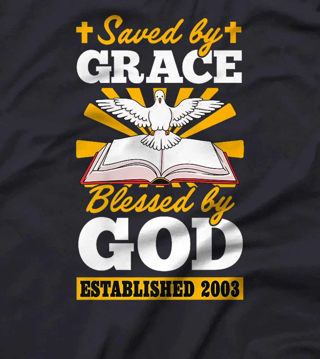 Saved By Grace Blessed By God Established 2003 Birth Year Premium T-Shirt