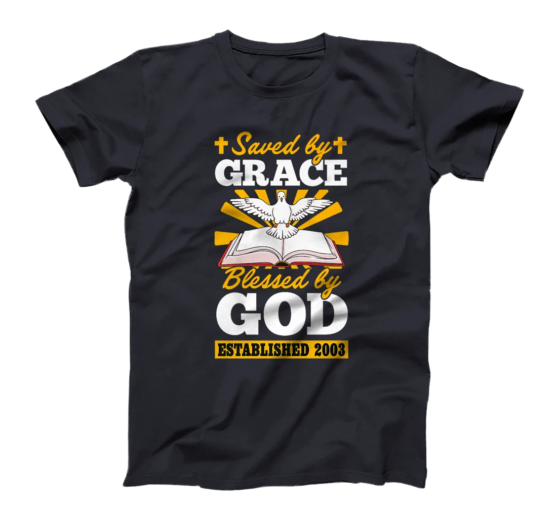 Saved By Grace Blessed By God Established 2003 Birth Year Premium T-Shirt