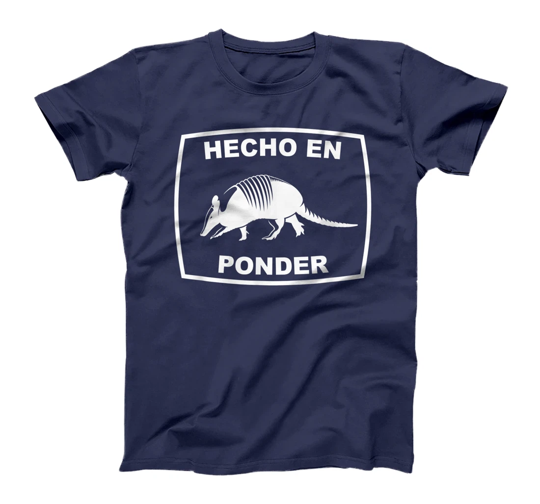 Hecho en Ponder Texas Armadillo Southern State Texan T-Shirt