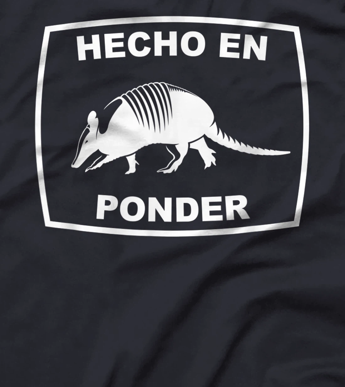 Hecho en Ponder Texas Armadillo Southern State Texan T-Shirt