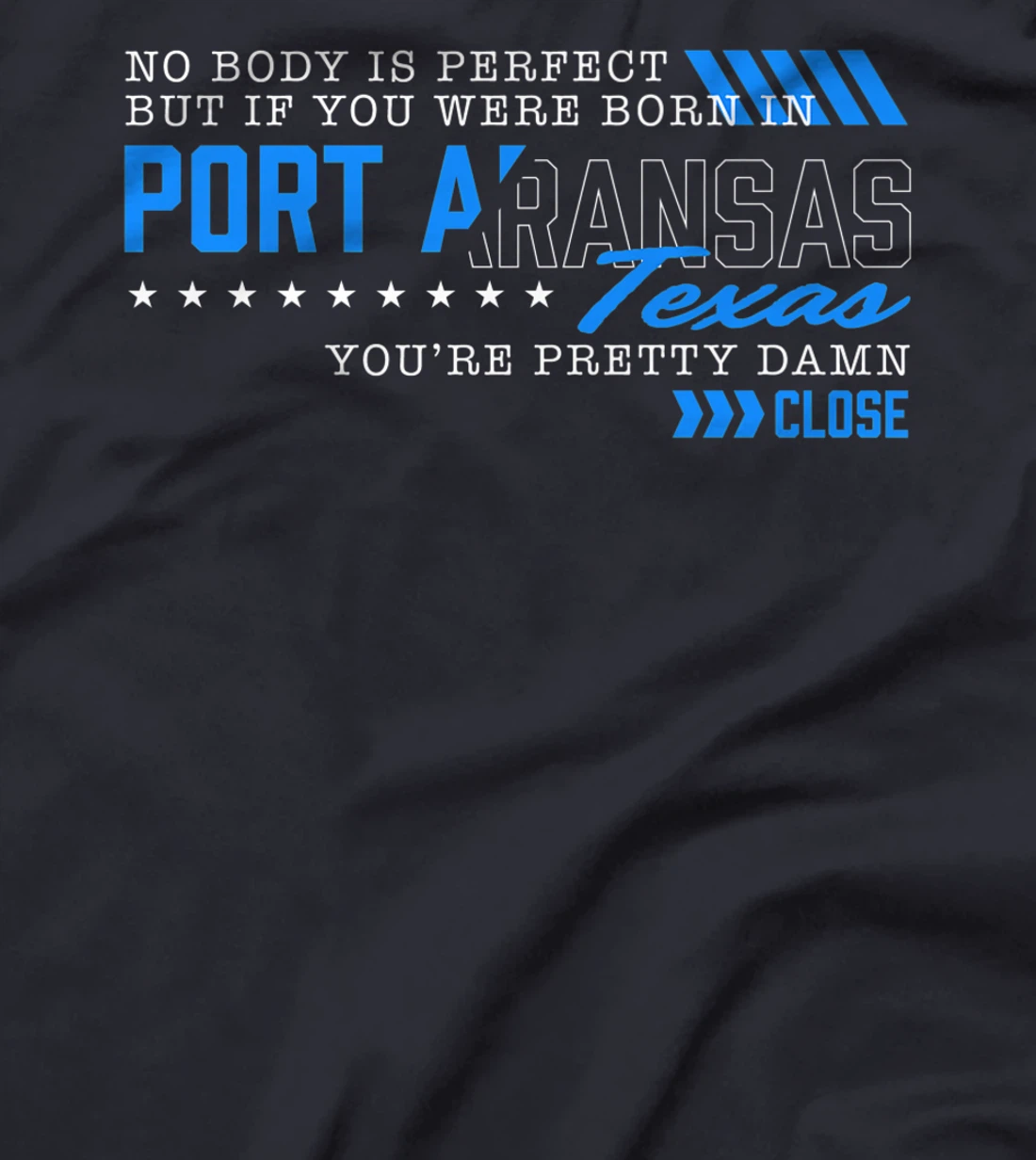 Nobody Is Perfect You Were Born in Port Aransas Texas Funny Premium T-Shirt