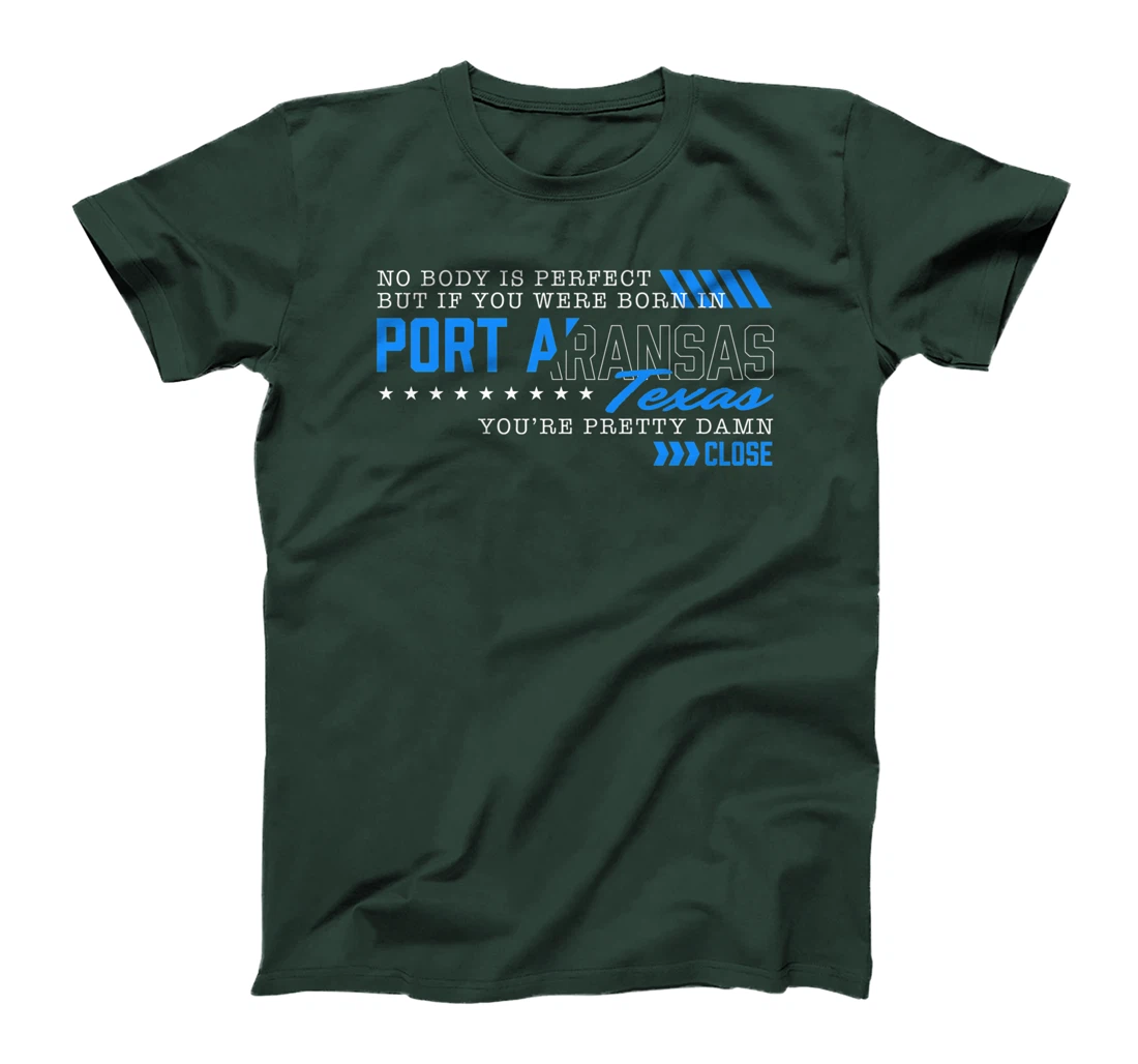 Nobody Is Perfect You Were Born in Port Aransas Texas Funny Premium T-Shirt