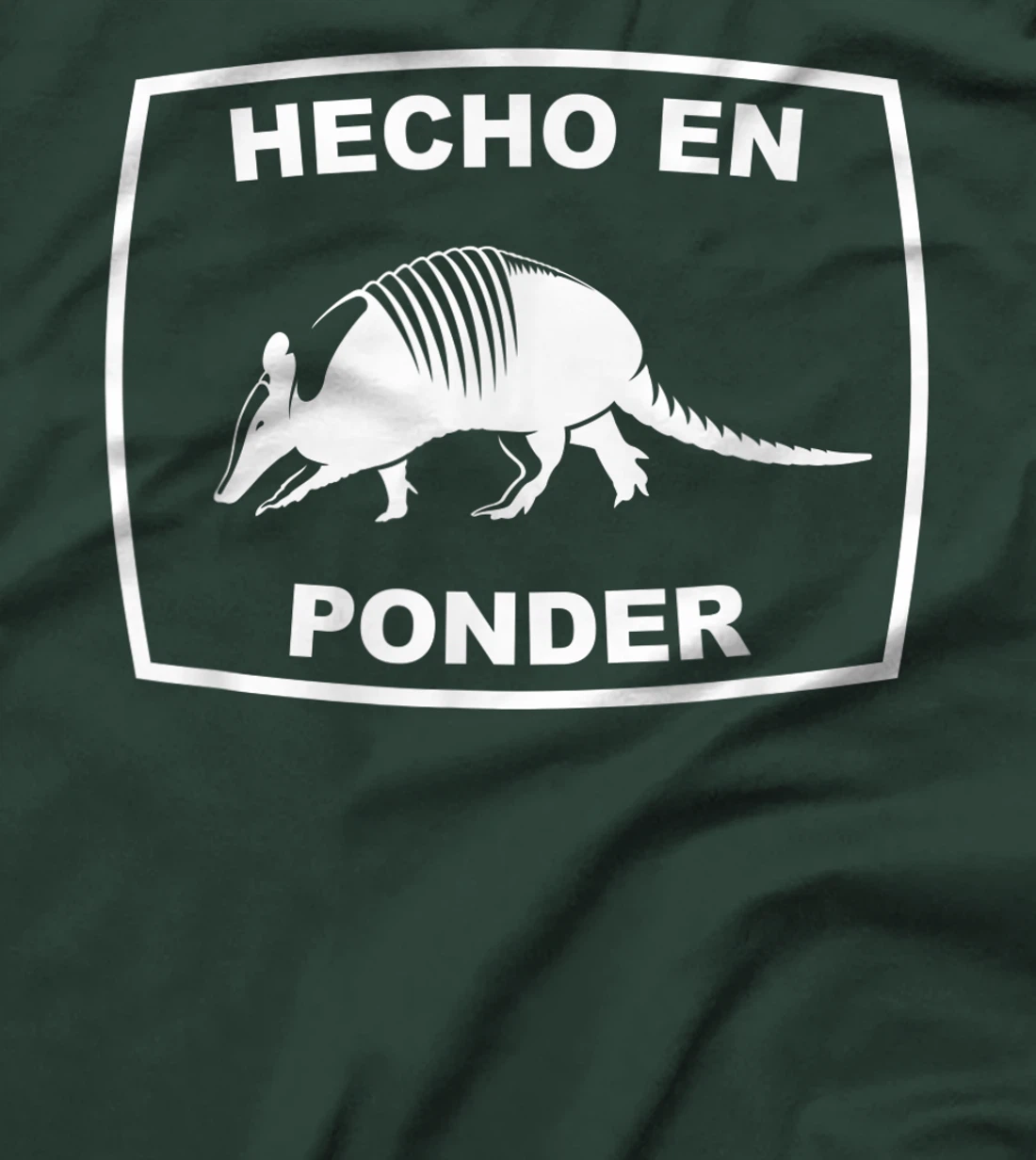 Hecho en Ponder Texas Armadillo Southern State Texan T-Shirt