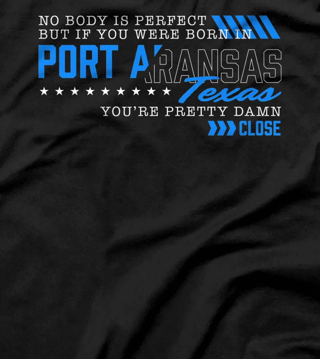 Nobody Is Perfect You Were Born in Port Aransas Texas Funny Premium T-Shirt