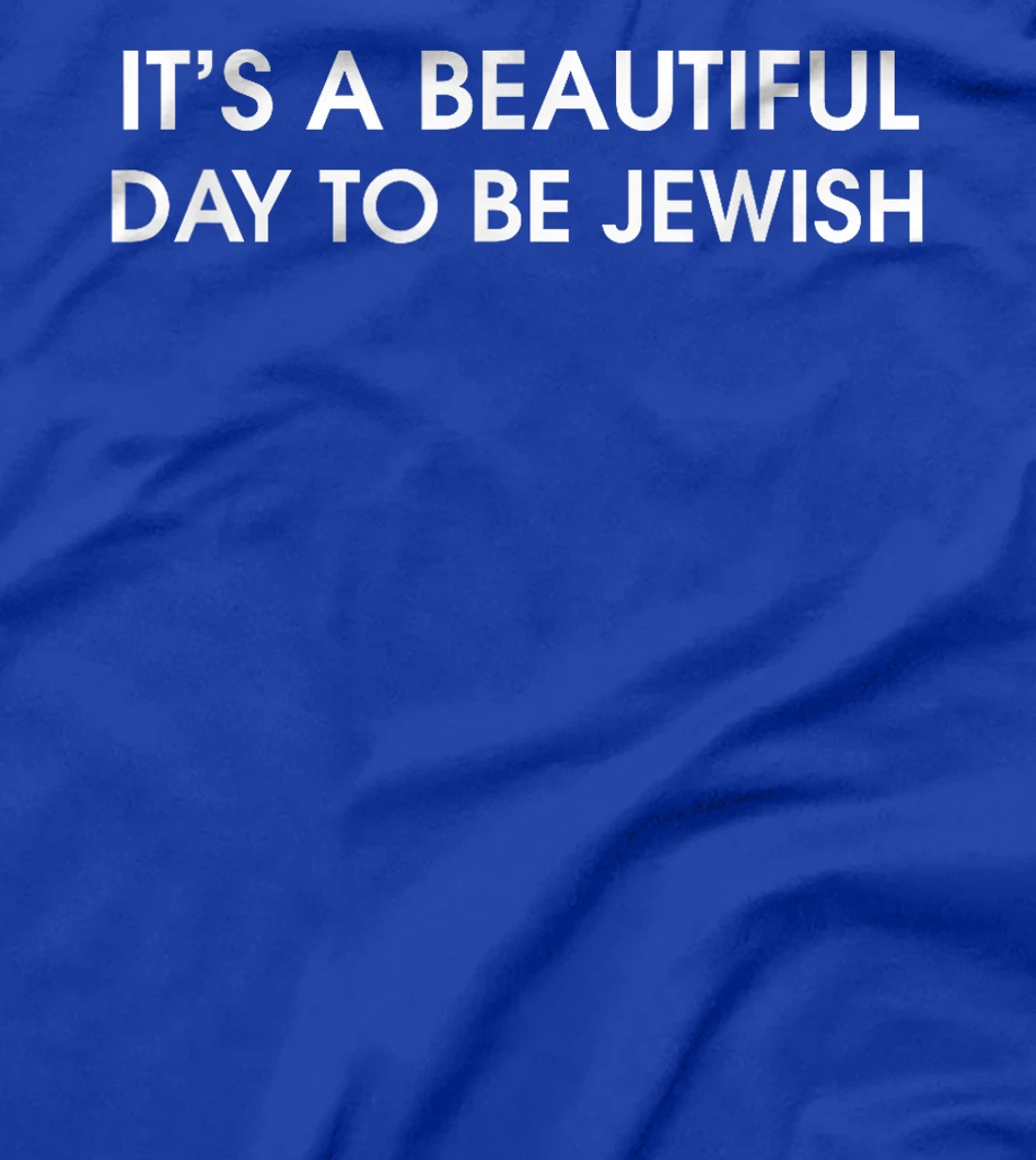 It's A Beautiful Day To Be Jewish Pride Am Israel Chai Peace T-Shirt