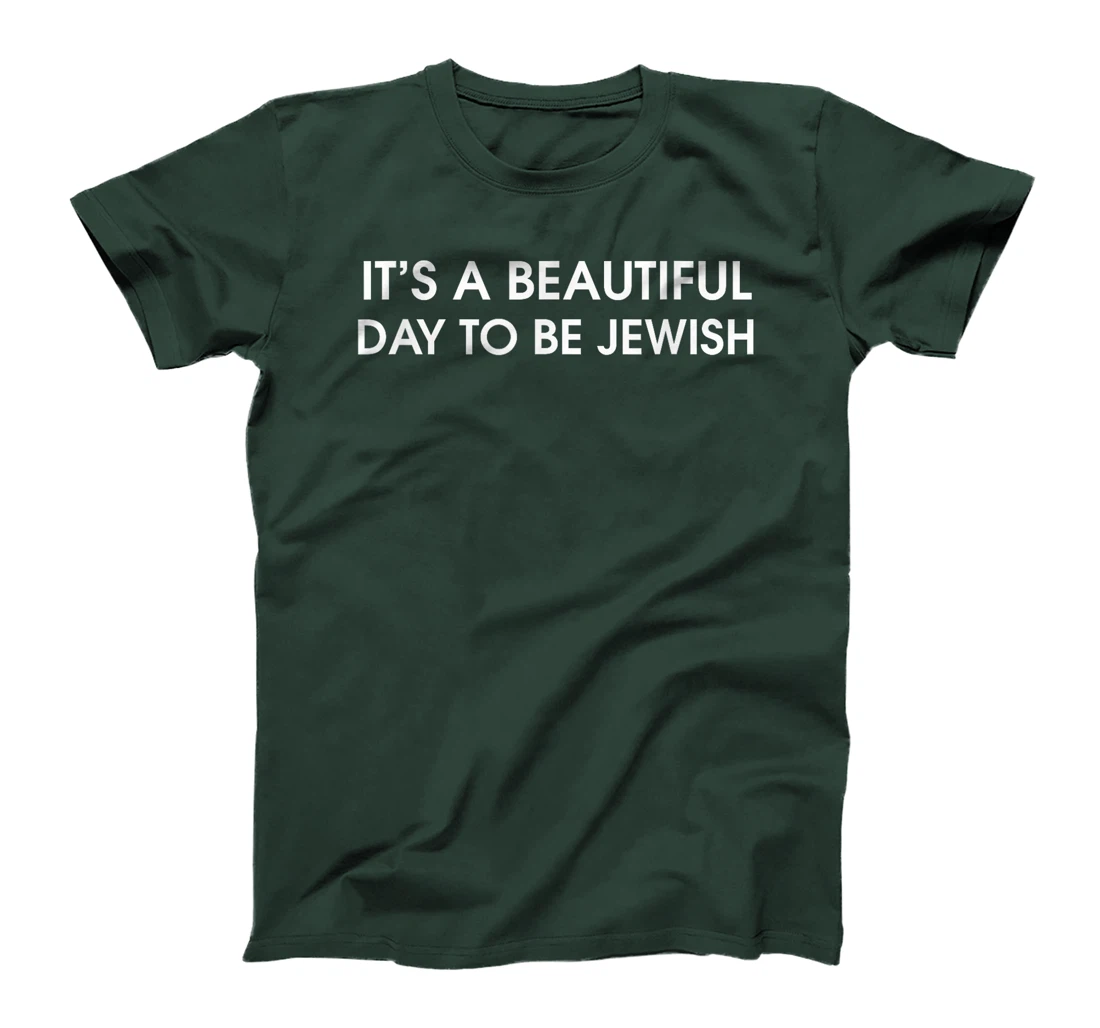 It's A Beautiful Day To Be Jewish Pride Am Israel Chai Peace T-Shirt
