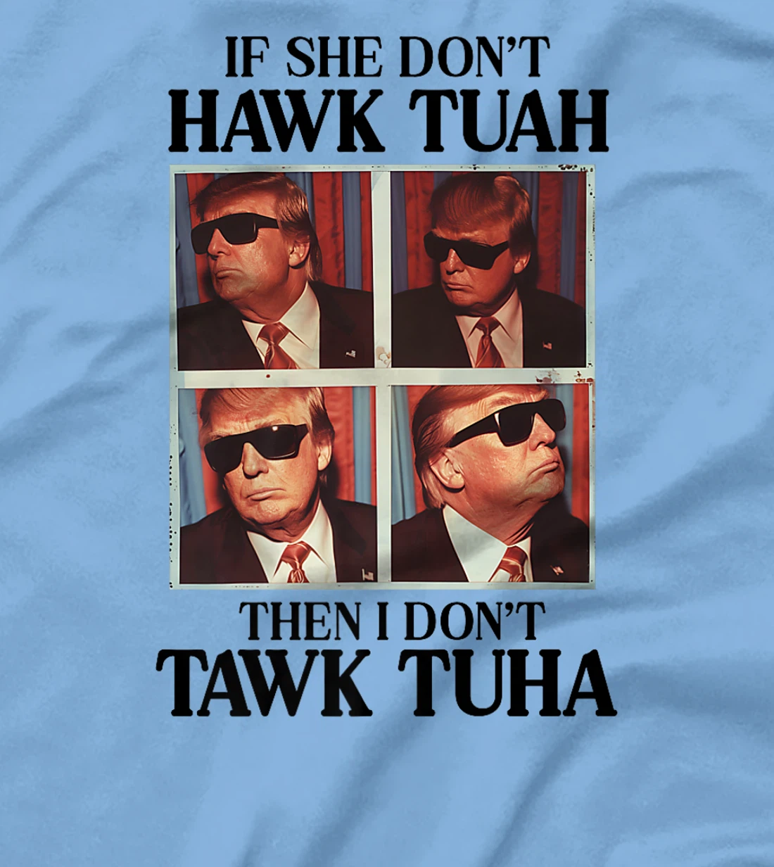 Hawk Tush Hawk Tuah 2024 Candidate President Trump Premium T-Shirt