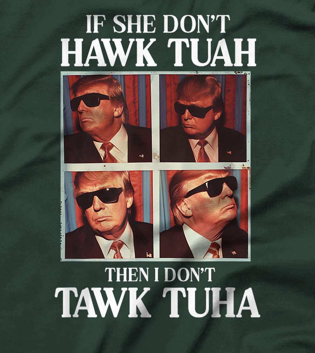 Hawk Tush Hawk Tuah 2024 Presidential Candidate Based Trump T-Shirt