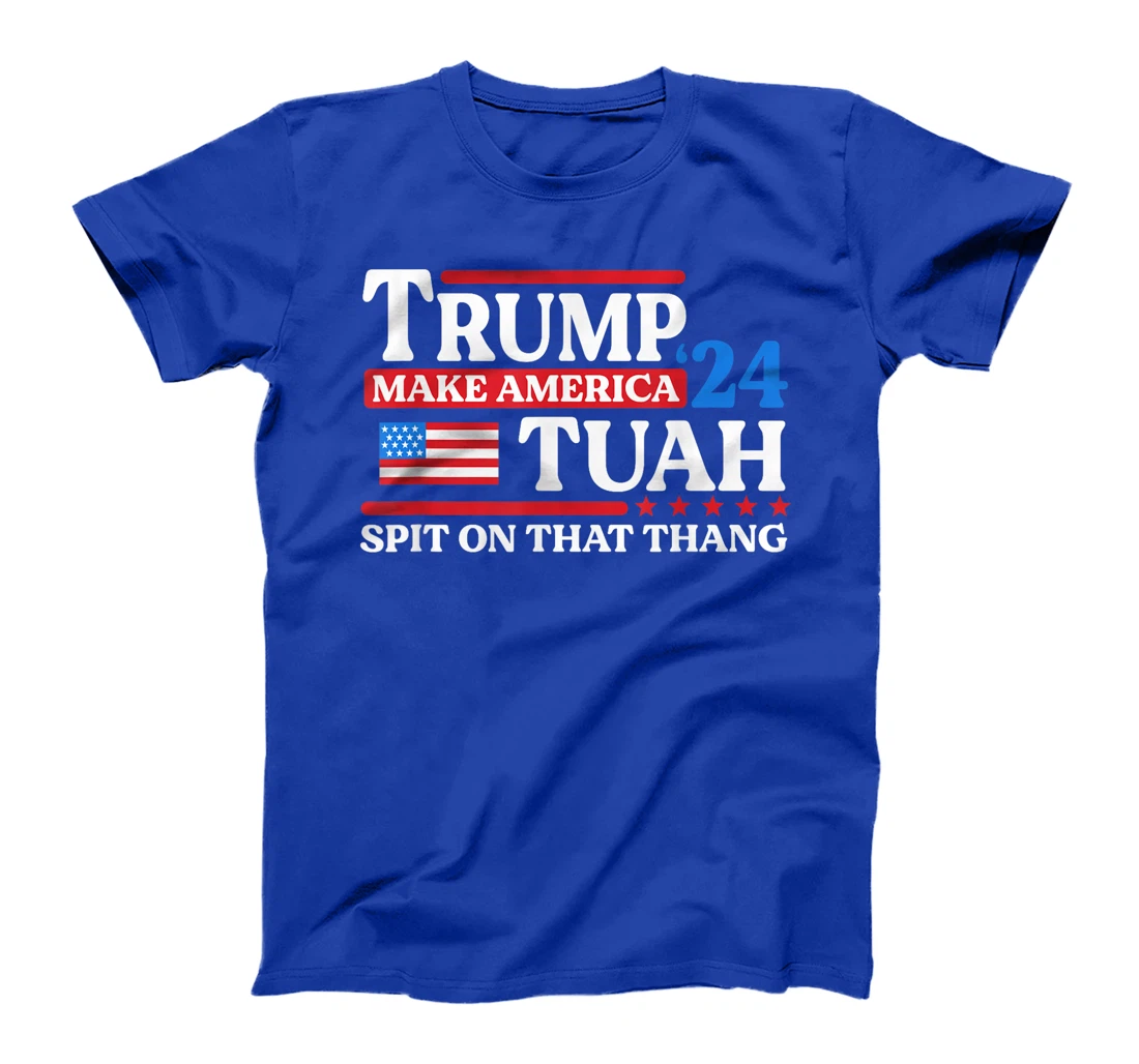 Hawk Tush 24 Funny Trump 2024 Flag MAGA Spit On That Thing T-Shirt