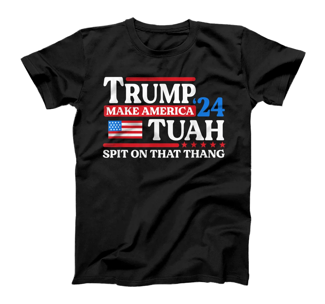 Hawk Tush 24 Funny Trump 2024 Flag MAGA Spit On That Thing T-Shirt