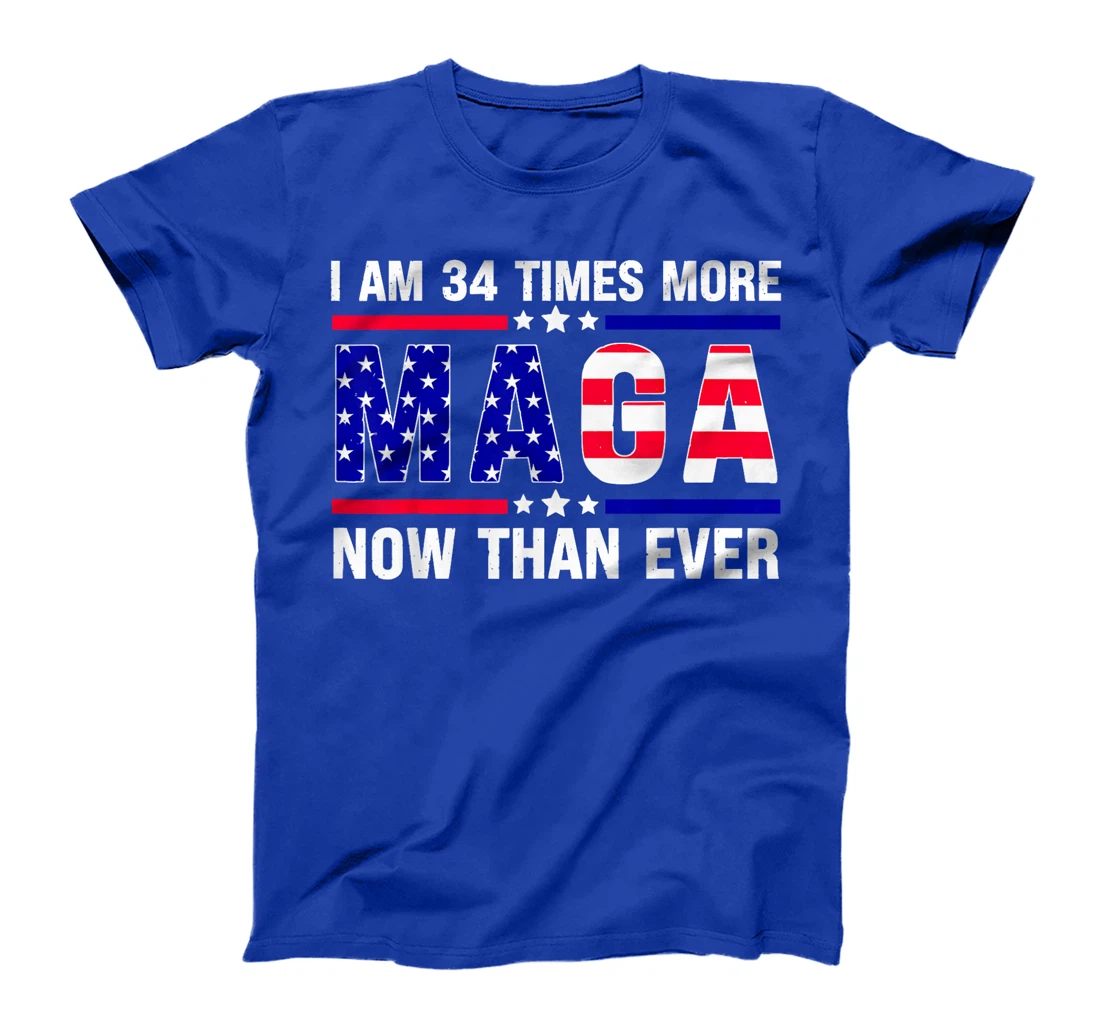 I Am 34 Times More MAGA Now Than Ever Trump USA Flag T-Shirt