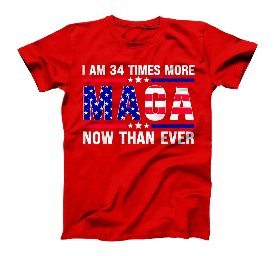 I Am 34 Times More MAGA Now Than Ever Trump USA Flag T-Shirt