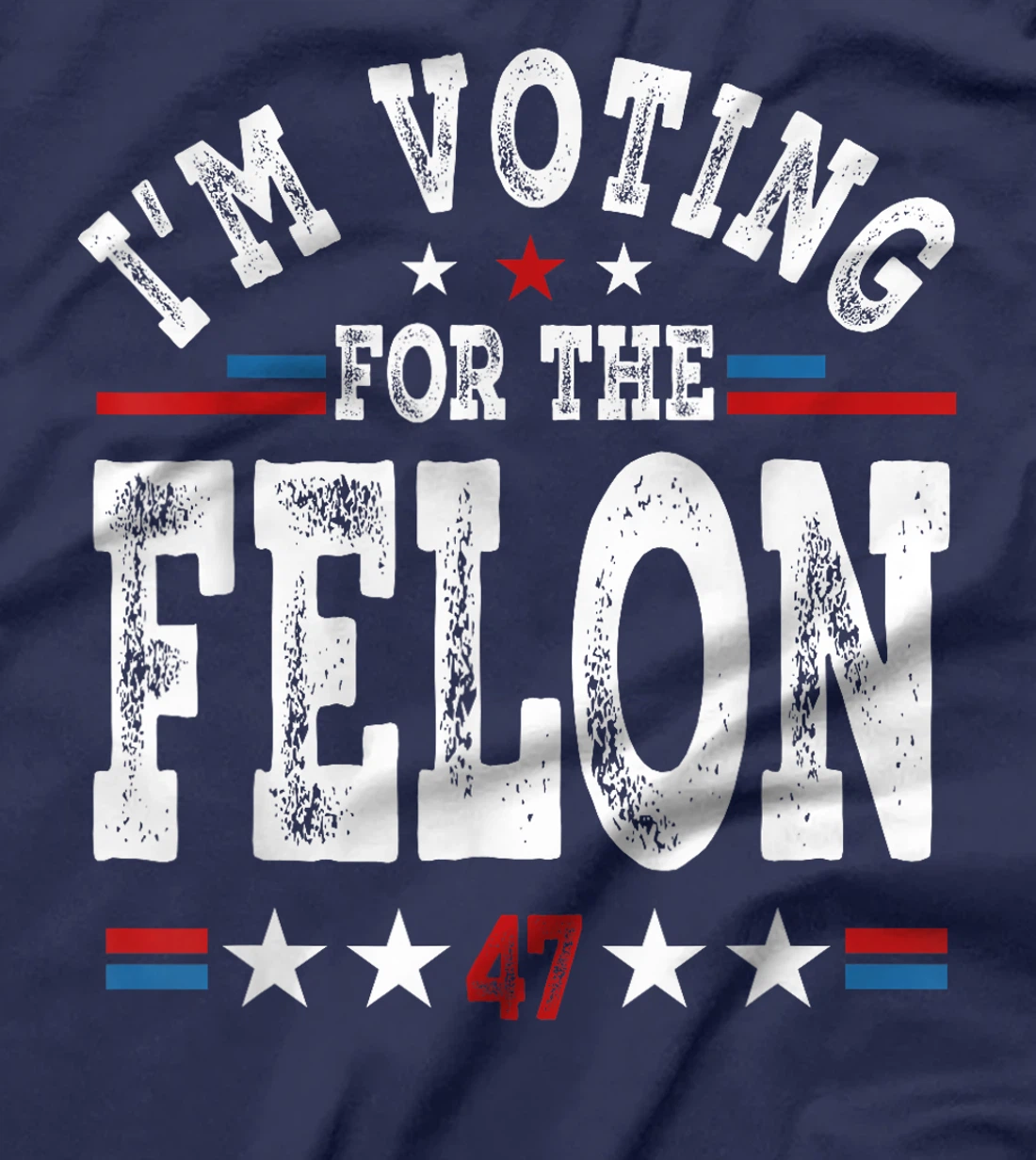 I'm Voting For The Felon Funny MAGA Trump 2024 Support T-Shirt