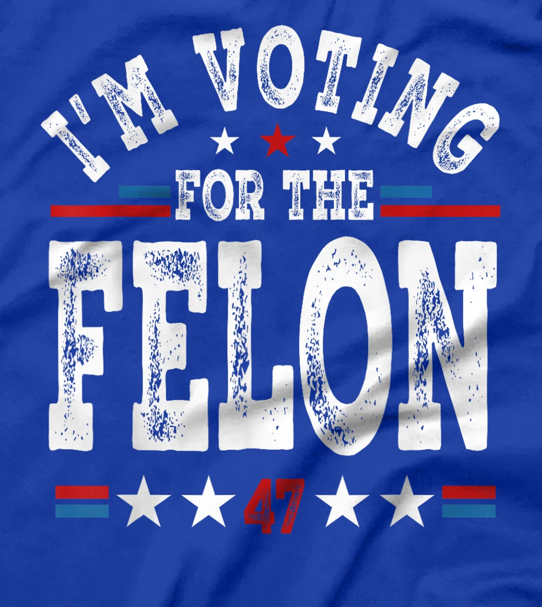 I'm Voting For The Felon Funny MAGA Trump 2024 Support T-Shirt