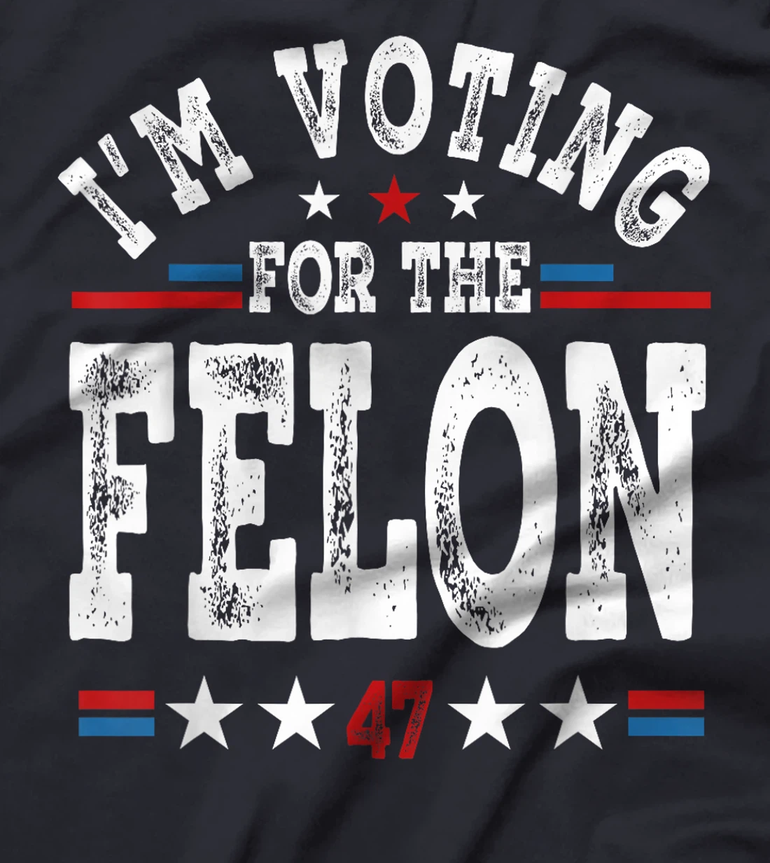 I'm Voting For The Felon Funny MAGA Trump 2024 Support T-Shirt