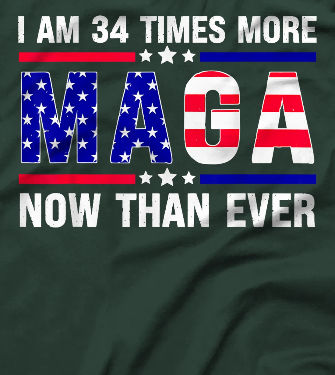 I Am 34 Times More MAGA Now Than Ever Trump USA Flag T-Shirt