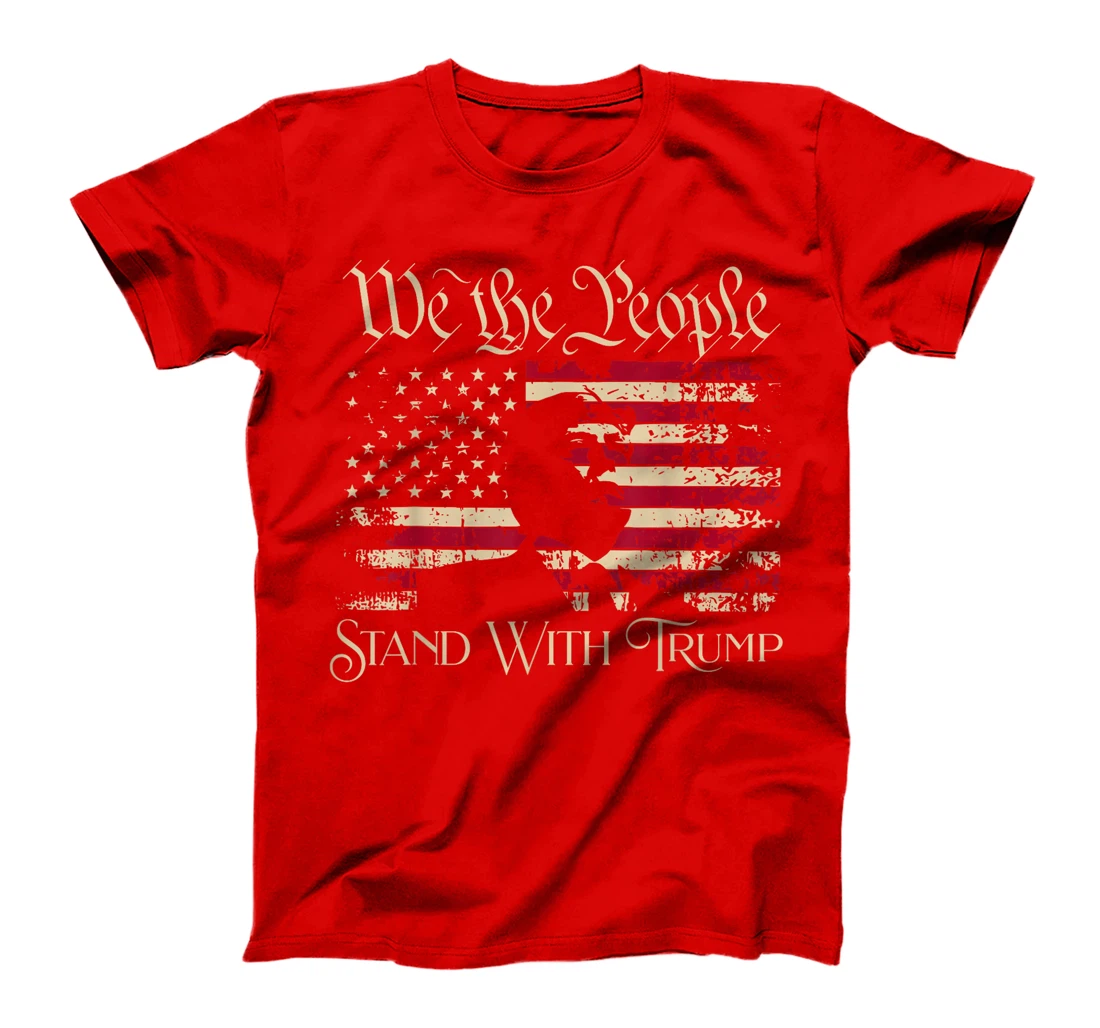 We The People Stand With Trump Support Trump Election 2024 T-Shirt
