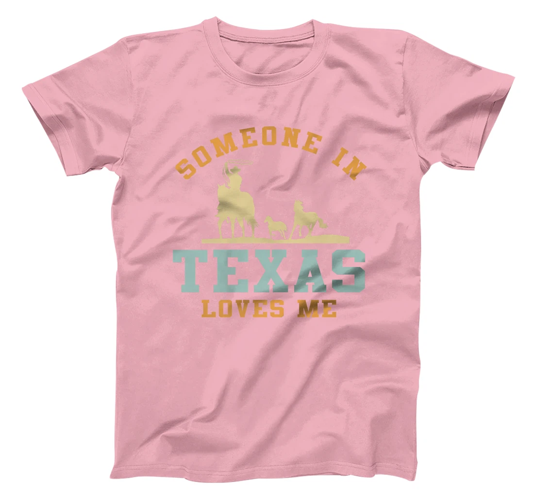 Someone In Texas Loves Me Premium T-Shirt