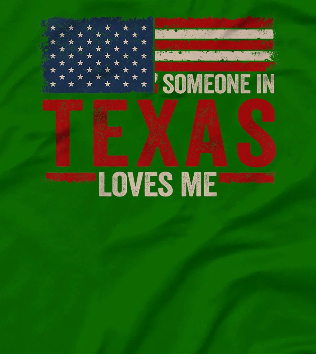 Someone In Texas Loves Me Premium T-Shirt
