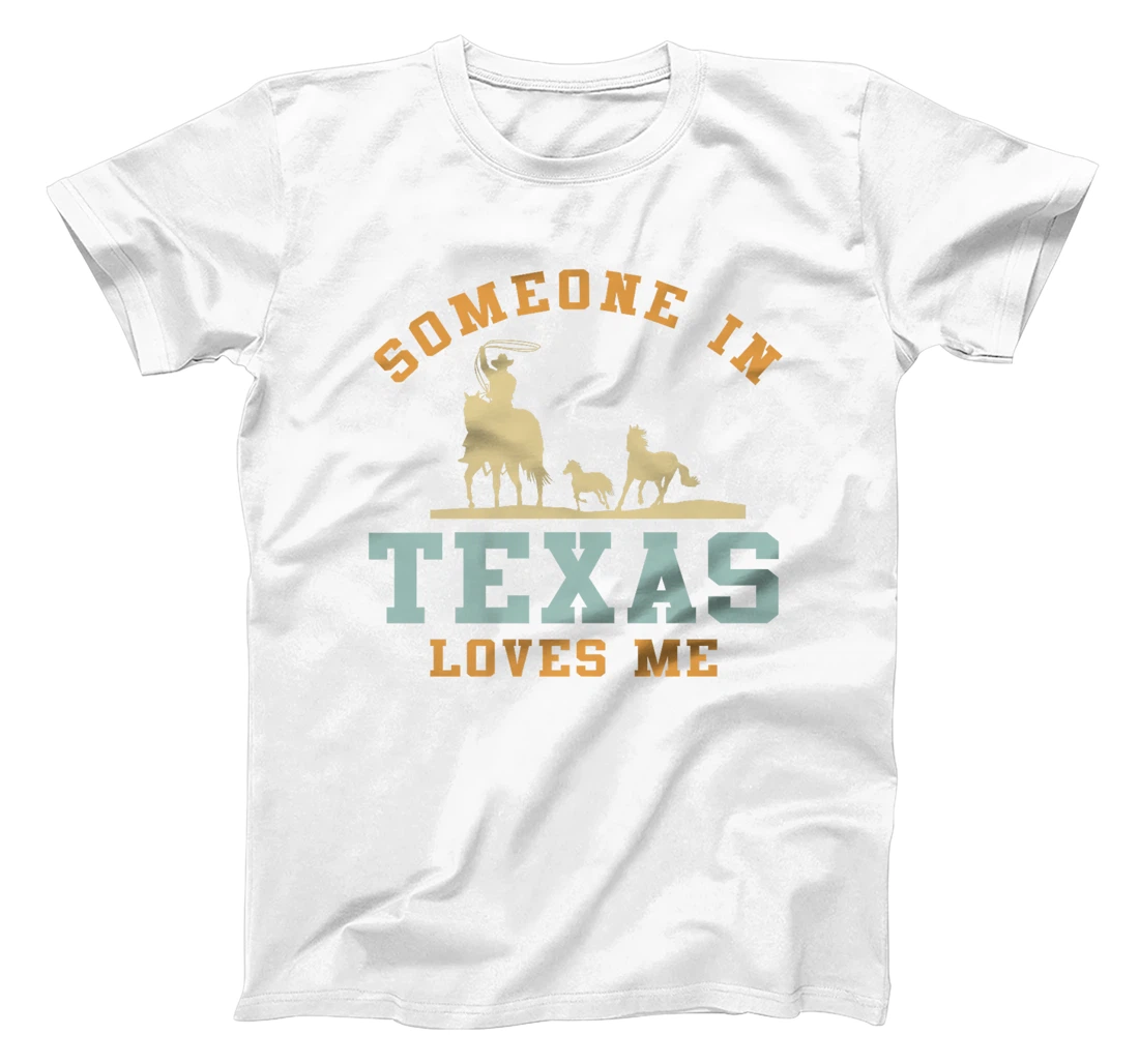 Someone In Texas Loves Me Premium T-Shirt