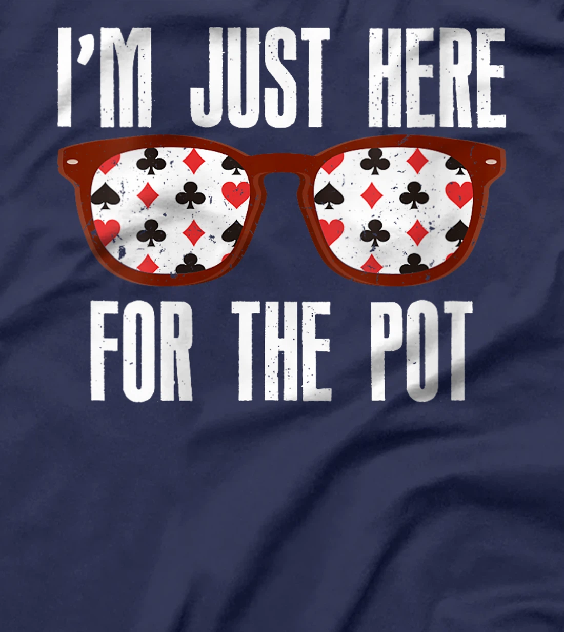 Womens Poker Player I'M JUST HERE FOR THE POT Funny Texas Holdem T-Shirt